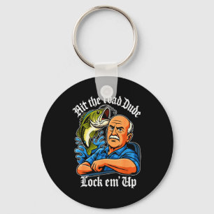 Hit The Road Dude Lock Em' Up Funny For Men Women  Keychain