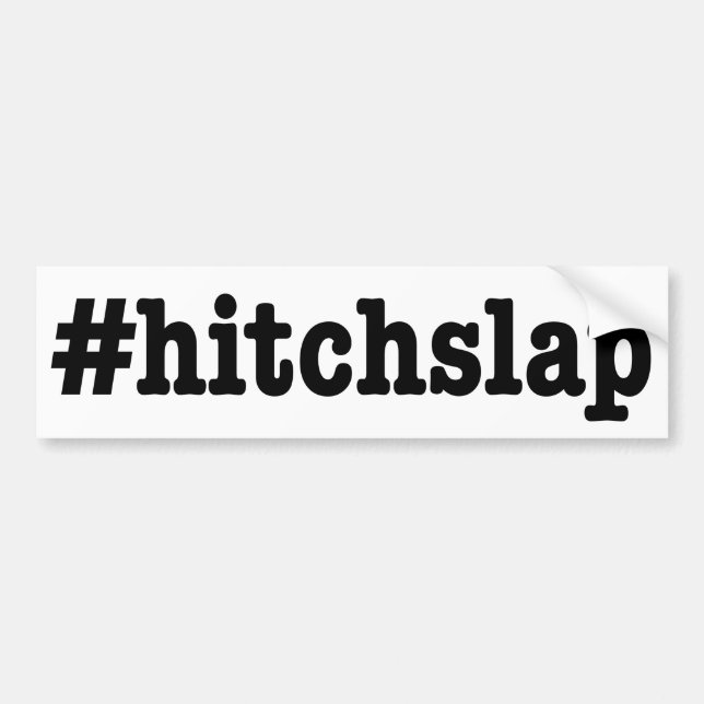 #hitchslap" bumper sticker (Front)