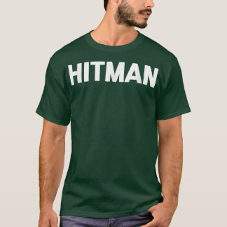 Hitmanfunny saying sarcastic novelty humour cool  T-Shirt