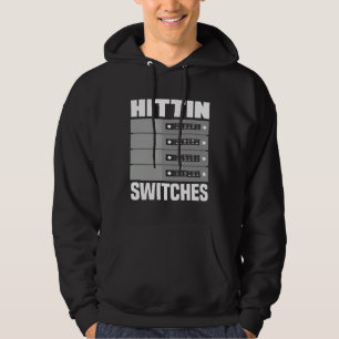 Hittin' Switches Network Admin  1 Hoodie
