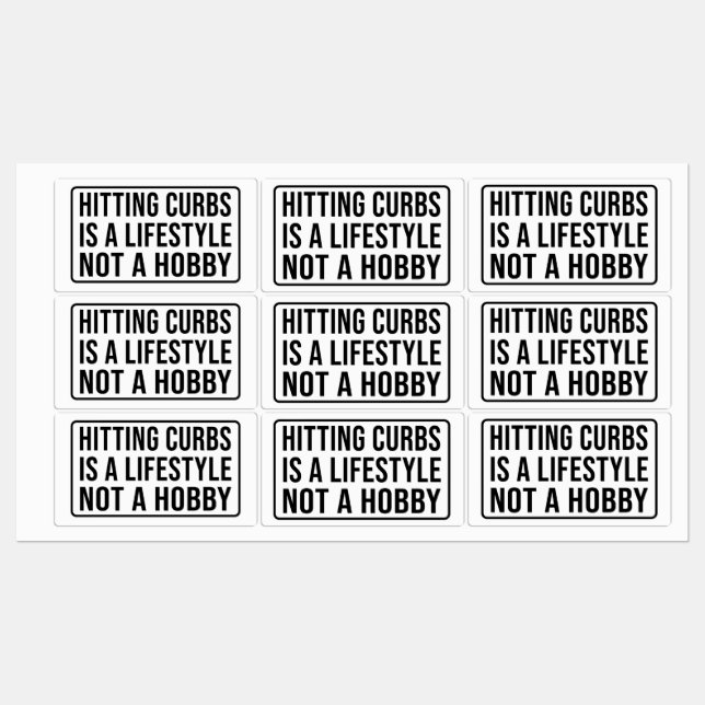  Hitting curbs is a lifestyle not a hobby Rectangu (Sheet)