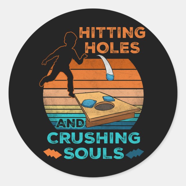 Hitting Holes and Crushing Souls Funny Cornhole Sp Classic Round Sticker (Front)