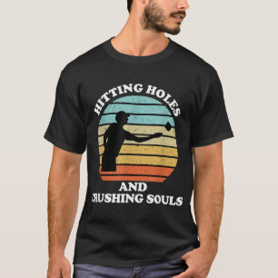 Hitting Holes and Crushing Souls Funny Cornhole T-Shirt