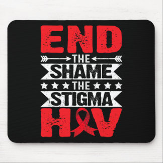 Hiv Aids Awareness Month End The Shame The Stigma  Mouse Pad