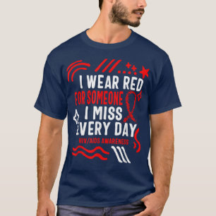 HIV AIDS Awareness Month I Wear Red For Someone I T-Shirt
