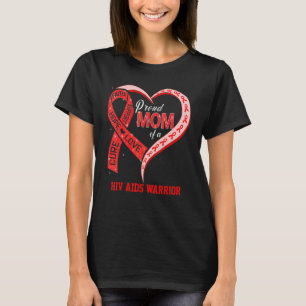 Hiv Aids Awareness Proud Mom Of A Hiv Aids Warrior T-Shirt