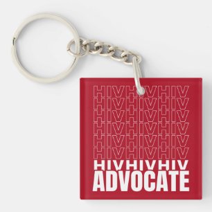 HIV HIV HIV Advocate Keychain
