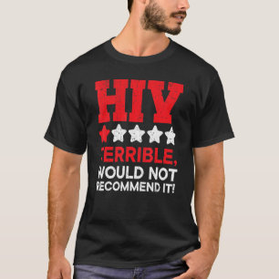 Hiv Terrible Would Not Recommend It Hiv Aids Aware T-Shirt
