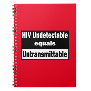 HIV Undetectable equals HIV Untransmittable Notebook