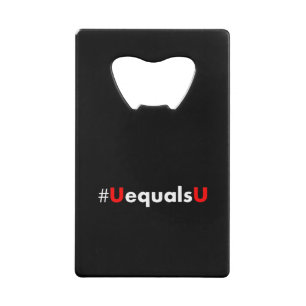HIV Undetectable Equals Untransmittable - Minimali Credit Card Bottle Opener