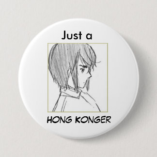 hk sketch, Just a , Hong Konger 3 Inch Round Button