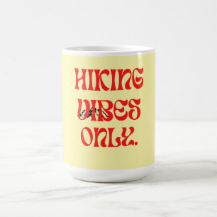 hking vibes only  coffee mug