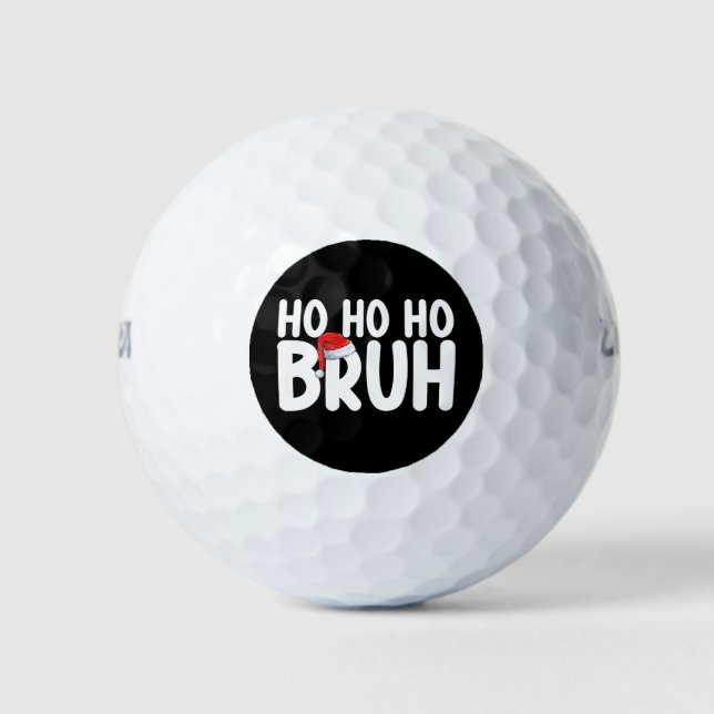 Ho Ho Bruh Funny Christmas Santa Holiday Golf Balls (Front)