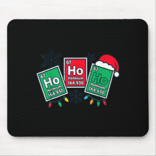 Ho Ho Funny Science Teacher Christmas Chemistry Jo Mouse Pad