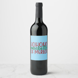Ho Ho Ho And A Bottle Of Merlot Wine Label