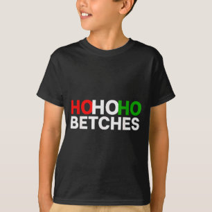 Ho Ho Ho Betches Funny Christmas Holidays T-Shirt