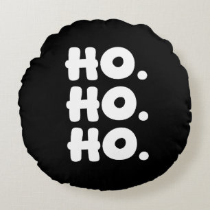 HO. HO. HO. Black & White Chic & Playful Christmas Round Pillow