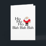 Ho Ho Ho Blah Blah Blah Christmas Holiday Card<br><div class="desc">Ho Ho Ho Blah Blah Blah Christmas</div>