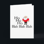 Ho Ho Ho Blah Blah Christmas Holiday Card<br><div class="desc">Ho Ho Ho Blah Blah Christmas</div>