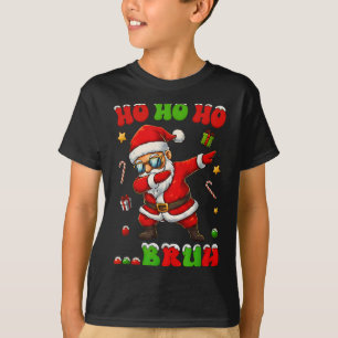 Ho Ho Ho Bruh Dab Santa Christmas Funny Kids Toddl T-Shirt