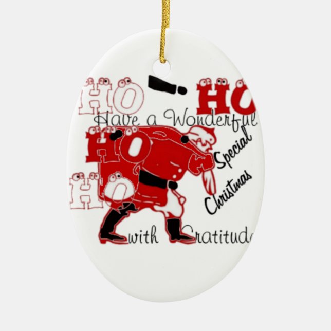 HO HO HO Have a Wonderful Christmas With Gratitude Ceramic Ornament (Front)