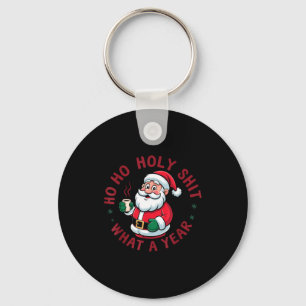Ho Ho Ho Holy What A Year Funny Santa Christmas Pa Keychain
