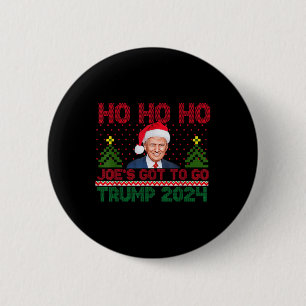 Ho Ho Ho Joes Got To Go Trump 2024 Funny Christmas 2 Inch Round Button