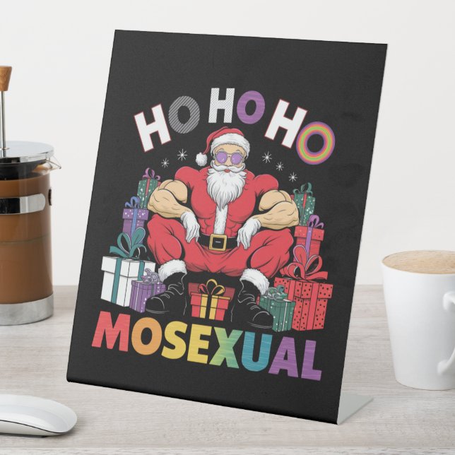 Ho Ho Ho Mosexual Gay Santa LGBT Gay Pride Xmas Pedestal Sign (In SItu)