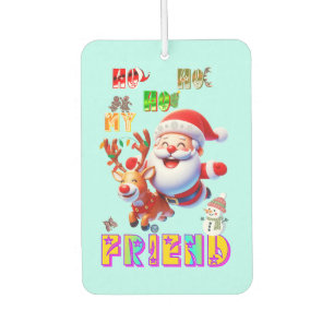 Ho Ho Ho My Dear Friend Air Freshener