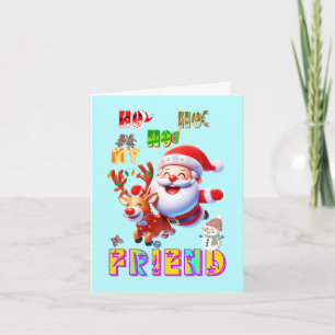 Ho Ho Ho My Dear Friend Holiday Card