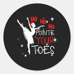 Ho Ho Ho Pointe Your Toes Byllerina Christmas Byll Classic Round Sticker