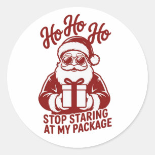 Ho Ho Ho Stop Staring At My Package Snarky Xmas Classic Round Sticker