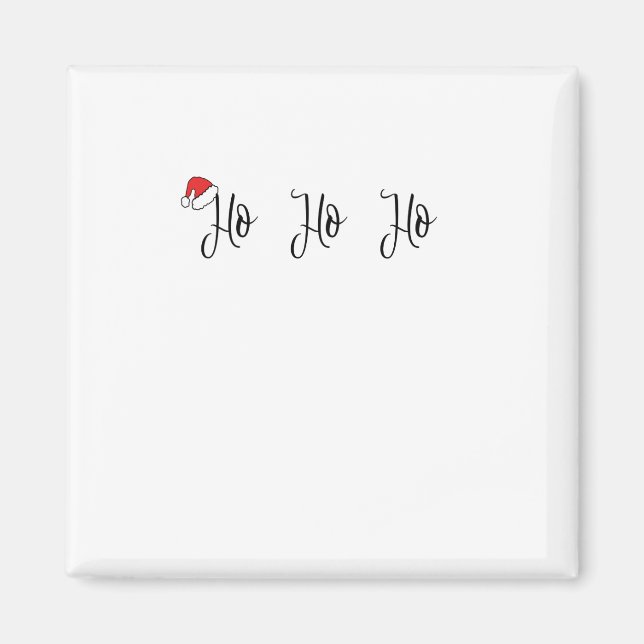 Ho Ho Ho wearing a red santa hat Magnet (Front)