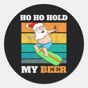 Ho Ho Hold Beer Surfer Santa Xmas Party Christmas Classic Round Sticker