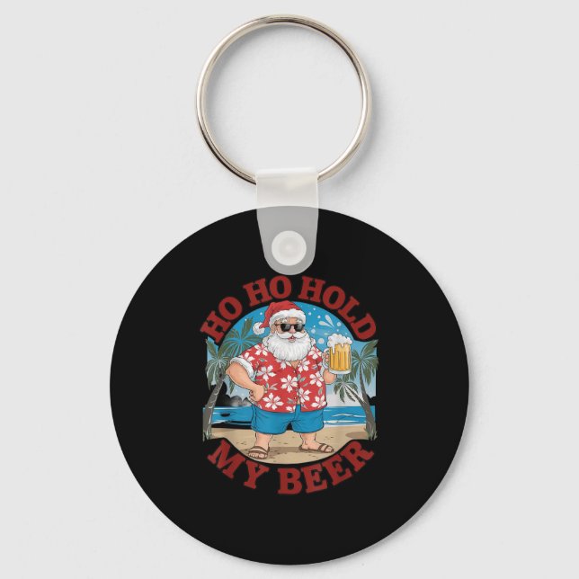 Ho Ho Hold My Beer Beach Santa Funny Christmas  Keychain (Front)