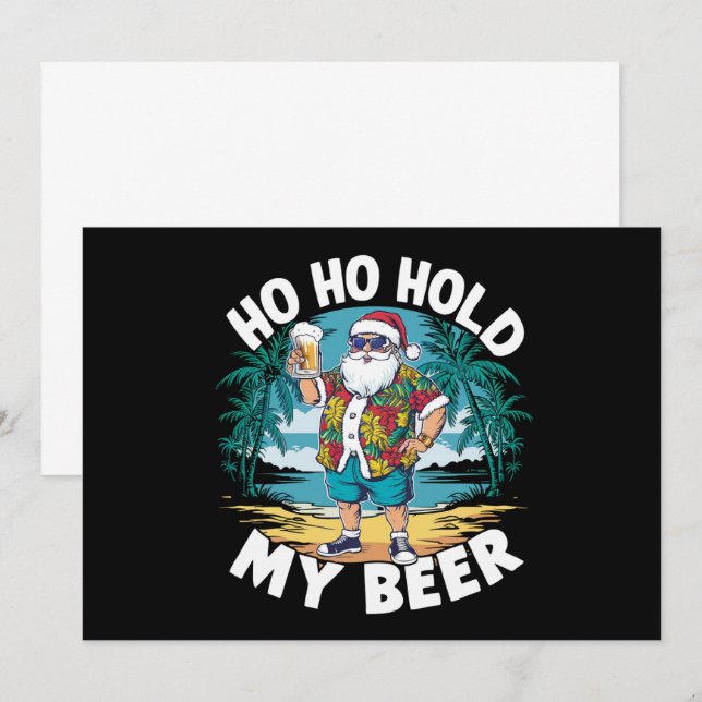 Ho Ho Hold My Beer Christmas in July Summer Santa  Invitation (Front/Back)