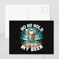 Ho Ho Hold My Beer Christmas in July Summer Santa 