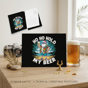 Ho Ho Hold My Beer Christmas in July Summer Santa Postcard