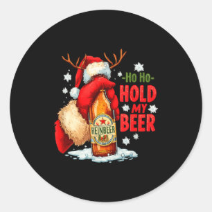 Ho Ho Hold My Beer  Classic Round Sticker