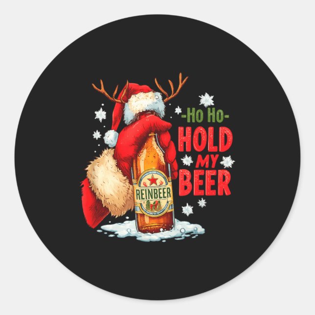 Ho Ho Hold My Beer  Classic Round Sticker (Front)