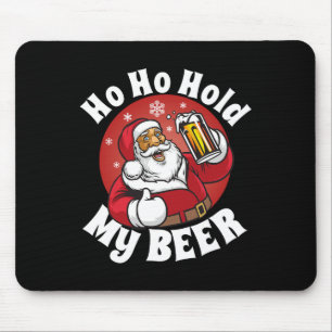 Ho Ho Hold My Beer Funny Christmas In July Party A Mouse Pad