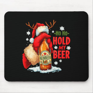 Ho Ho Hold My Beer  Mouse Pad