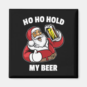 Ho Ho Hold My Beer Shirt Santa Christmas In July Magnet