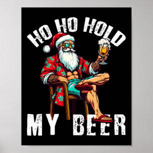 Ho Ho Hold My Beer Vintage Santa Christmas In July Poster