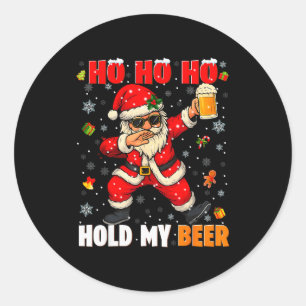 Ho Ho Hold My Drink Cool Dabbing Santa Christmas X Classic Round Sticker