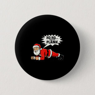 Ho Ho Hold The Plank Christmas Santa Workout Funny 2 Inch Round Button