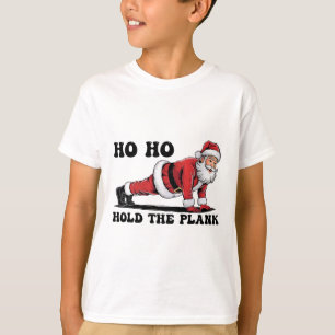 Ho Ho Hold The Plank Santa Workout Funny Christmas T-Shirt