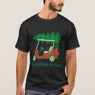 Ho Ho Hole In One Santa Golf Christmas Holiday Gol T-Shirt