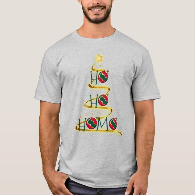 "Ho ho homo" gay christmas tree w ornaments funny  T-Shirt (Front)