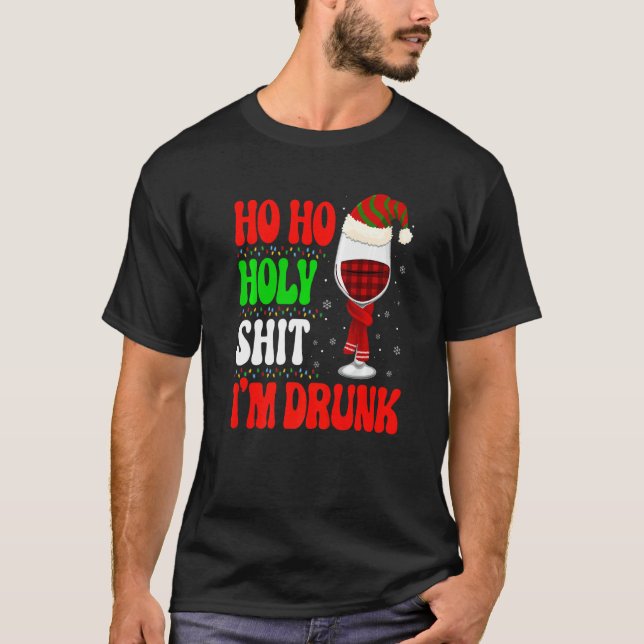 Ho Ho  I'm Drunk Santa Wine Christmas Graphic T-Shirt (Front)